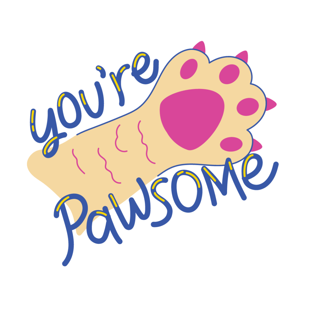 image of a light tan cat paw with purple pads and claws and the words you're pawsome in blue with a yellow highlight